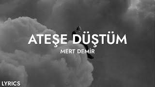 Mert Demir - Ateşe Düştüm (Sözleri)