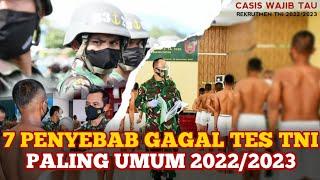 CASIS WAJIB TAU!! 7 PENYEBAB GAGAL TES TNI PALING UMUM YANG SERING TERJADI || GAGAL TES TNI