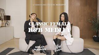 Mild Nawin X Wan Wanwan - Classic Female R&B Medley (If I Ain't Got You, We Belong Together & more)