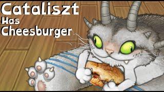 Cataliszt has Cheesburger