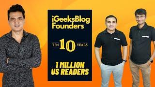 How to Start a Blog & Get 1 Million US Traffic - Interview with @iGeeksBlog Founders