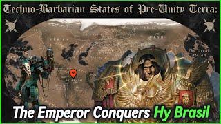 How the Emperor Defeated the Techno Barbarians of Hy Brasil | Unification Wars | Warhammer 40k Lore