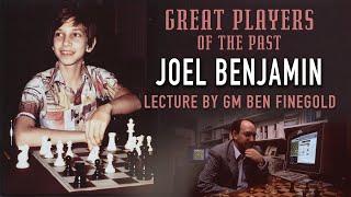 Great Players of the Past: Joel Benjamin