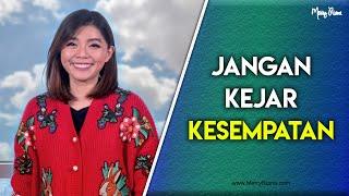 JANGAN KEJAR KESEMPATAN (Video Motivasi) | Spoken Word | Merry Riana