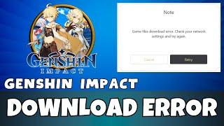 How To FIX Genshin Impact Game Files Download Error | Check Your Network Settings And Try Again FIX