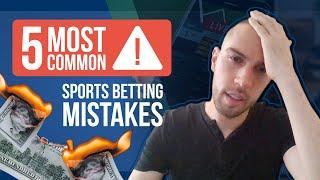 5 Most Common Sports Betting Mistakes & Tips To Avoid Them