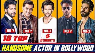 Top 10 Most Handsome Actors In Bollywood 2021, Handsome Actors In Bollywood, #Shorts