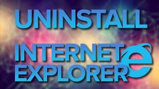 How to uninstall Internet Explorer (Windows 8/7)