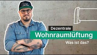 Home Perfect | Dezentrale Wohnraumlüftung | Was ist das?