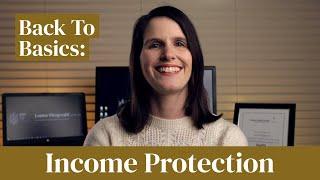 Financial Back to Basics: INCOME PROTECTION Insurance (UK)