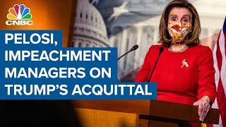 Speaker Nancy Pelosi and the House impeachment managers respond to Trump's acquittal