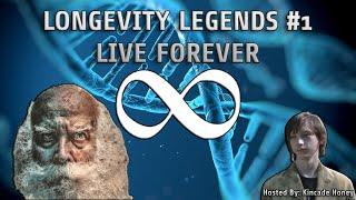 Longevity Legends Episode #1 LIVE FOREVER ∞