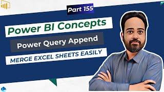 Merge Excel Sheets in Power BI: Step-by-Step Guide | Power BI Advanced Tutorial 2025