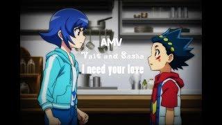 BeyBlade Burst[AMV]Valt and Sasha - I Need Your Love