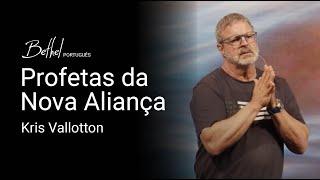 Profetas da Nova Aliança | Kris Vallotton | 14 JUL 2024