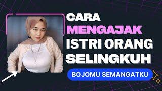 Begini Cara yang Dipakai Pria untuk Mengajak Istri Orang Selingkuh