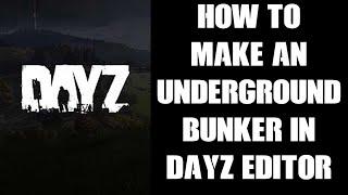 The Secrets Of How To Build & Make An Underground Bunker Structure Using DayZ Editor PC Steam Mod