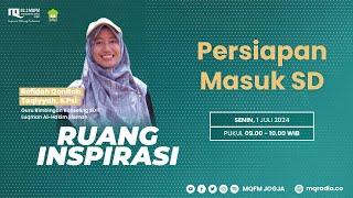 PERSIAPAN MASUK SD - RUANG INSPIRASI 01/07/24