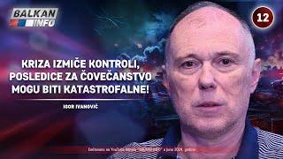 INTERVJU: Igor Ivanović - Kriza izmiče kontroli, posledice mogu biti katastrofalne! (30.6.2024)