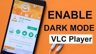How to Enable Dark Mode in VLC Player? (Android)