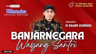 LIVE WAYANG SANTRI DALANG KI ULINNUHA DI  SUSUKAN BANJARNEGARA , 31 OKTOBER 2024