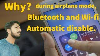 why? during airplane mode bluetooth and wifi automatic disable.