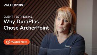 Why DuraPlas Chose ArcherPoint as Their Trusted ERP Partner