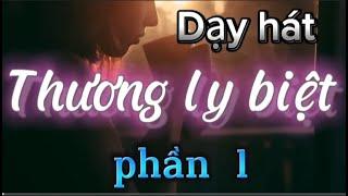 Thương ly biệt. Dạy hát Phần 1. GV Thu Hà