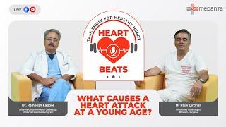 Medanta Heartbeats (Episode 8): What Causes a Heart Attack at a Young Age?