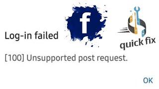 Fix Log in Failed 100 Unsupported Post Request in Facebook