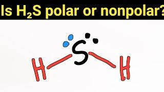 Is H2S (Hydrogen sulphide) polar or nonpolar?