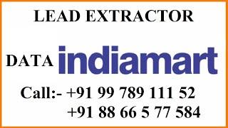 indiamart Lead Extractor || B2B Data data scraping Tool || Call:-99789 11152 ,88 66 577584