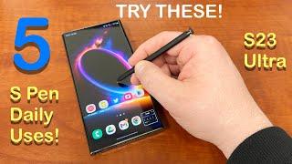 Galaxy S23 Ultra: Top 5 S Pen Features For Daily Use!