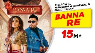Banna Re - Mellow D | Manesha | Sonali Kukreja | Sushant-Shankar | Latest Hindi Songs 2021