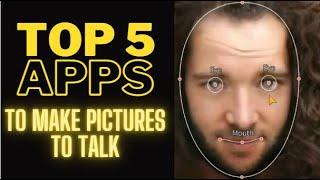 TOP 5 APPS to make any picture talk With your voice