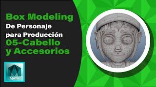 Box Modeling de un Personaje para Producción  05-Cabello y Accesorios