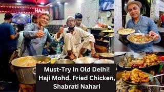 Delhi’s Best Chicken Fry At HAJI MOHD HUSSAIN, Amazing Nahari At SHABRATI | Old Delhi Food Tour Ep 9