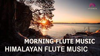 Morning Flute Music | Himalayan Flute Music | Meditation Music | (बाँसुरी) Aparmita Ep. 137