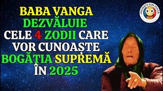 Baba Vanga Dezvăluie - Cele 4 Zodii Care Vor Cunoaște Bogăția Supremă În 2025