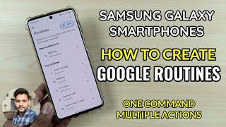 Samsung Galaxy : How To Create Google Routines On Your Phone