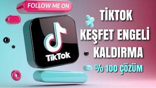 TİKTOK KEŞFET ENGELİ NASIL KALDIRILIR | KEŞFETE DÜŞME %100 ÇÖZÜM