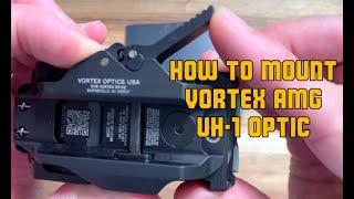 How to mount the Vortex Optics AMG UH-1 Gen II Holographic Sight