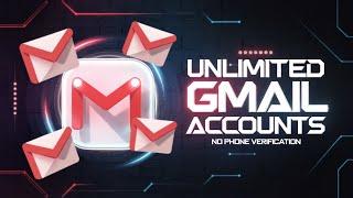 How to Create Unlimited Gmail Account without Phone verification