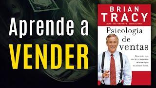 Resumen 17: Psicologia de Ventas - Brian Tracy: 10 Claves para Aprender a Vender Más