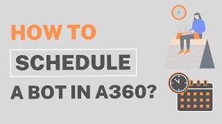 How to Schedule a Bot in A360? | Bot Scheduling in A360 | RPAFeed
