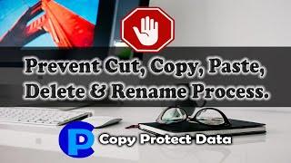 Prevent cut, copy, paste, delete and rename process.