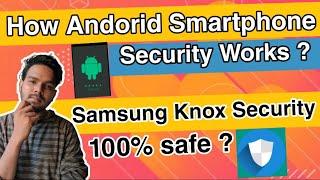 How Does Android Smartphone Security system works ? | samsung knox security details and Explained |