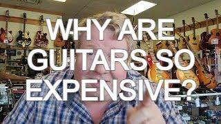 Why are Guitars So Expensive?!? (or are they?)