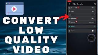 How To Convert Low Quality Video To 1080p HD