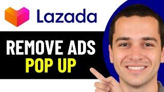 HOW TO REMOVE LAZADA ADS POP UP 2025! (FULL GUIDE)